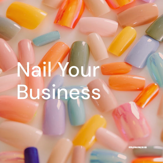 Nail Your Business: The Luxe Blueprint for Press-On Nail Success